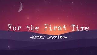 Kenny Loggins - For the First Time Lyrics