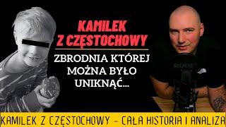 KAMILEK Z CZĘSTOCHOWY - CAŁA HISTORIA I ANALIZA ZBRODNI