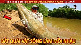 Tỉ Phú Trẻ Thử Thách Đi Sinh Tồn Ở Rừng Amazon Huyền Bí Và Cái Kết  Review Giải Trí Đời Sống