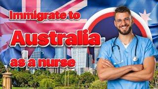 How to Immigrate to Australia as a nurse?