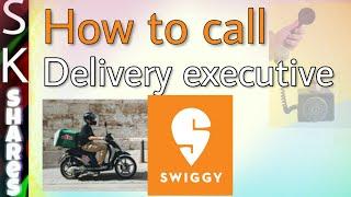 How to call delivery executive of your order on Swiggy
