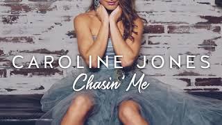 Caroline Jones - Chasin Me Official Audio