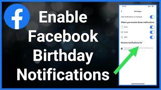 Facebook Not Showing Birthday Notifications