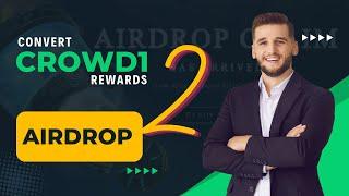 CROWD1 TOKEN AIRDROP Convert Your CROWD1 REWARDA To Crowd1 Token Airdrop Before LAUNCH In 2024