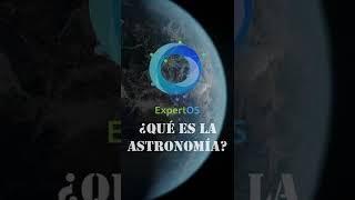 ¿Qué es la astronomía? Astronomía en pocas palabras #shorts #Shorts