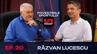 RĂZVAN LUCESCU „Tata ar fi vrut să fac tenis de câmp“  Povestirile Sportului 20