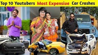 Top 10 Youtubers Most Expensive Car Crashes  Mr Indian Hacker Sourav Joshi Vlogs Vikas Dayal