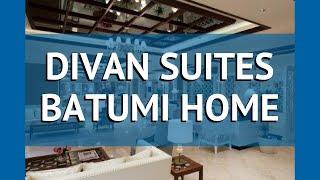 DIVAN SUITES BATUMI HOME 5 Грузия Батуми обзор – отель ДИВАН СУИТЕС БАТУМИ ХОУМ 5 Батуми видео обзор