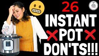 26 Things to NEVER DO with your Instant Pot - Instant Pot Tips for Beginners
