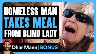 HOMELESS MAN Takes Meal From BLIND LADY  Dhar Mann Bonus