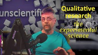 Qualitative research - the experimental science