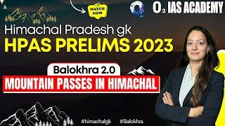 Mountain Passes in Himachal Pradesh  Balokhra 2.0 Series for HPAS Prelims 2023  Himachal GK 2023