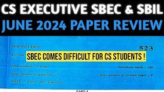 CS Executive June 2024 SBEC & SBIL Paper Review  Today CS Exam Paper Comes Difficult For CS Student