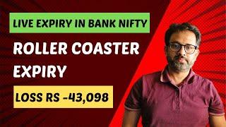 Live Expiry Trading in Bank Nifty -  Loss Rs - 43098