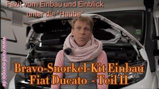 Teil 2 Bravo Schnorchel Snorkel Kit am Fiat Ducato - Tipps und Fazit - Blick unter die Haube