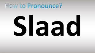 How to Pronounce Slaad