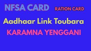 NFSARATION CARD Aadhaar link toubra karamna yenggani