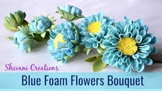 Foam Flower Bouquet Blue Flowers Bunch using Foamiran Sheets