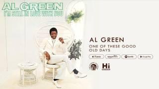 Al Green - One of These Good Old Days Official Audio