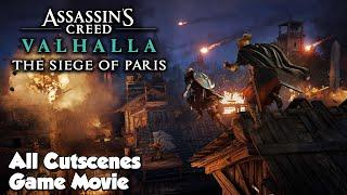 Assassins Creed Valhalla The Siege Of Paris DLC All Cutscenes Full Game Movie 2021