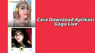 Cara Download Aplikasi Gogo Live