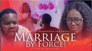 MARRIAGE BY FORCE  Victor Olukoju PVO