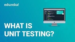What is Unit Testing?  Unit Testing in Java  Software Testing Tutorial  Edureka
