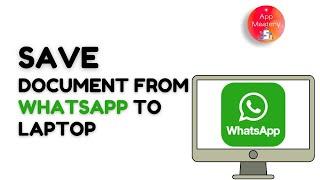 How To Save Document From WhatsApp To Laptop