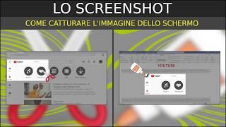 LO SCREENSHOT - come catturare limmagine dello schermo