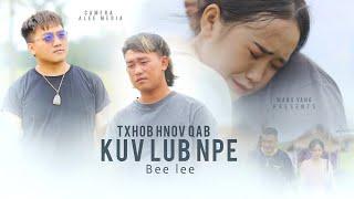 txhob hnov qab kuv lub npe - Bee lee Official MV 2022-23