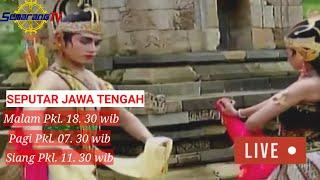 LIVE STREAMING SEPUTAR JAWA TENGAH PAGI SABTU 22 JUNI 2024