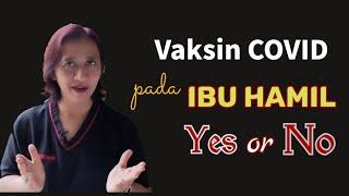 Vaksin Covid 19 Pada Ibu Hamil Ibu Menyusui dan Promil - Boleh apa Tidak ?