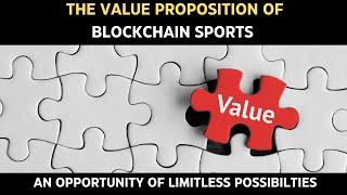 Blockchain Sports Value Proposition  What Is The Value Of The Digital and Real World Ecosystem