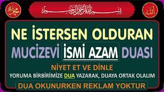 NE İSTERSEN OLDURAN DUA - KİM NE İSTERSE İSTEĞİ GERİ ÇEVRİLMEZ - İSMİ AZAM - SGD6