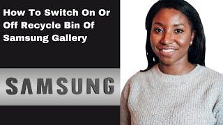 How To Switch On Or Off Recycle Bin Of Samsung Gallery