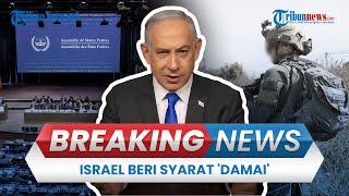 BREAKING NEWS Diburu ICC Netanyahu Ancam Lanjut Perangi Hamas di Gaza hingga Beri Syarat Khusus