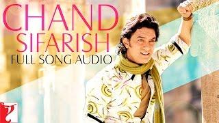 Chand Sifarish - Full Song Audio  Fanaa  Shaan  Kailash Kher  Jatin-Lalit  Prasoon Joshi