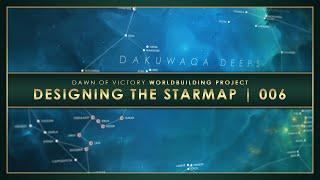 Building the Dawn of Victory Starmap  Worldbuilding Live Session 06