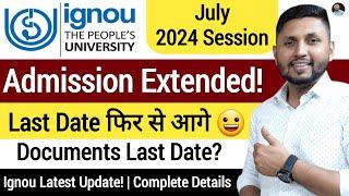 Date Extended Ignou July Admission 2024  Ignou Admission 2024  Ignou Admission Last Date 2024