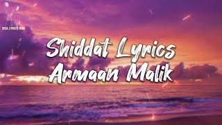 Shiddat Lyrics - Armaan Malik  Sweetiee Weds NRI  Himansh Kohli Zoya Afroz Darshan Jariwala