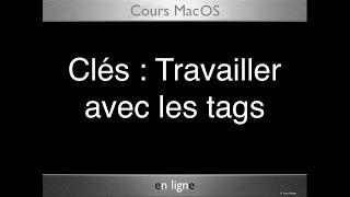 31 MacOS Clés Travailler avec les tags