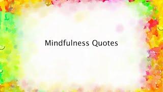 Mindfulness Quotes