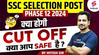 SSC Selection Post Phase 12 2024 Cut Off  Selection Post 2024 Safe Score  By Nitish Sir