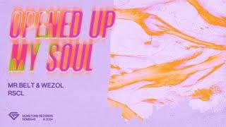 Mr. Belt & Wezol RSCL - Opened Up My Soul