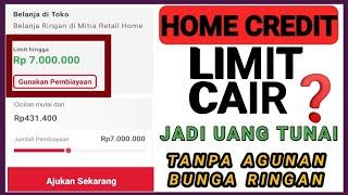 CAIRKAN LIMIT HOME CREDIT MENJADI UANG TUNAI - CARA MENCAIRKAN LIMIT HOME CREDIT 2022