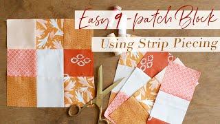 Easy 9-Patch Block Tutorial Using Strip Piecing