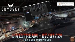 Elite Dangerous - Livestream 070724 - HGEs and other things