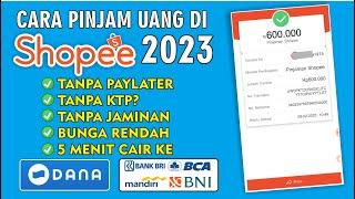 TANPA SPAYLATER  CARA PINJAM UANG DI SHOPEE TERBARU 2023  PINJAMAN CEPAT CAIR TERBARU 2023