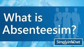 What is Absenteeism  What is Absent  What is Absence  HRM Terms  SimplyInfo.net