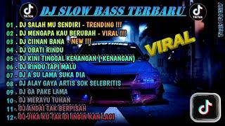 DJ SLOW FULL BASS TERBARU 2024 DJ MENGAPA KAU BERUBAH  • DJ SALAHMU SENDIRI • VIRAL